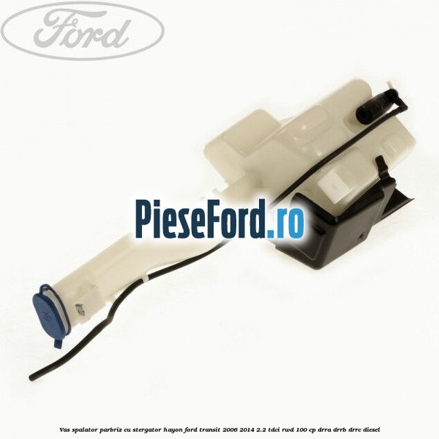 Vas spalator parbriz cu stergator hayon Ford Transit 2006-2014 2.2 TDCi RWD 100 cp DRRA, DRRB, DRRC diesel