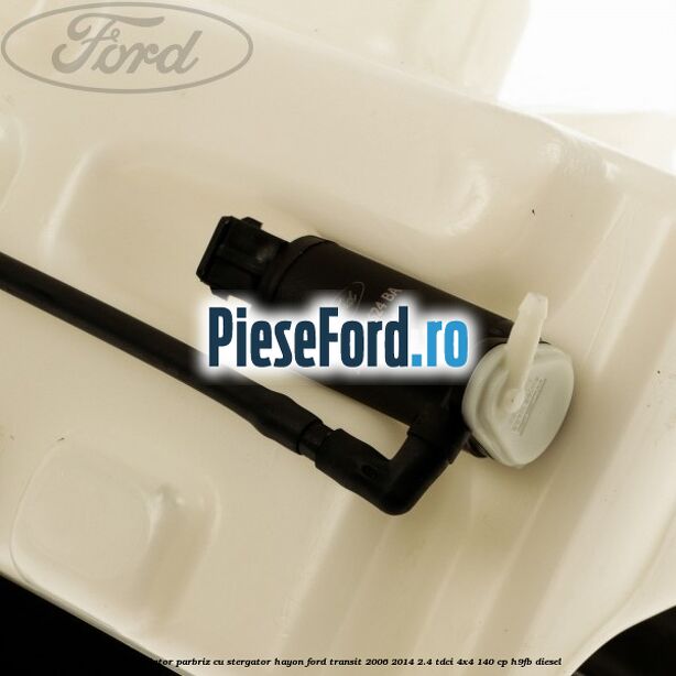 Vas spalator parbriz cu stergator hayon Ford Transit 2006-2014 2.4 TDCi 4x4 140 cp Vas spalator parbriz cu stergator hayon Ford Transit 2006-2014 2.4 TDCi 4x4 140 cp H9FB diesel