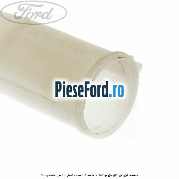 Vas spalator parbriz Ford B-Max 1.0 EcoBoost 100 cp SFJA, SFJB, SFJC, SFJD benzina