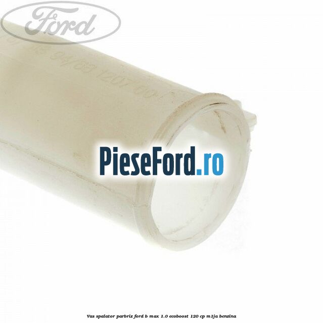 Vas spalator parbriz Ford B-Max 1.0 EcoBoost 120 cp M1JA benzina