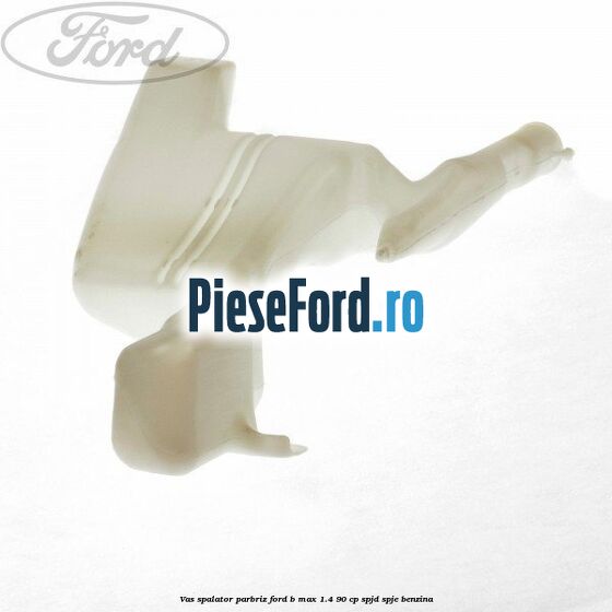 Vas spalator parbriz Ford B-Max 1.4 90 cp SPJD, SPJE benzina