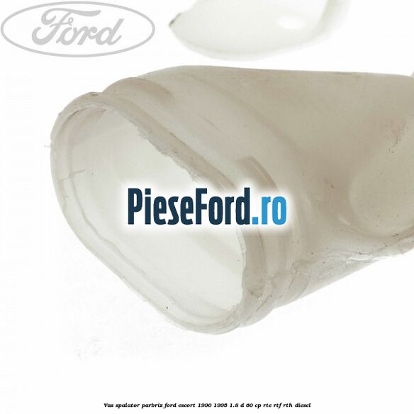 Vas spalator parbriz Ford Escort 1990-1995 1.8 D 60 cp RTE, RTF, RTH diesel