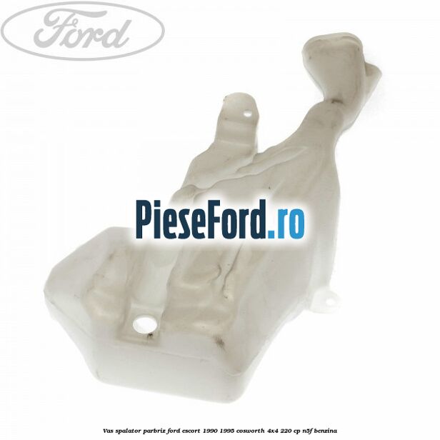 Vas spalator parbriz Ford Escort 1990-1995 Cosworth 4x4 220 cp N5F benzina