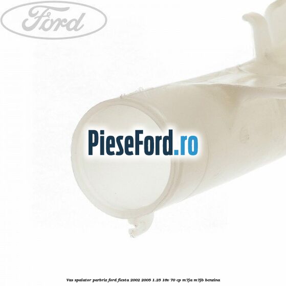 Vas spalator parbriz Ford Fiesta 2002-2005 1.25 16V 70 cp M7JA, M7JB benzina