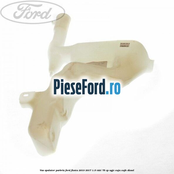 Vas spalator parbriz Ford Fiesta 2013-2017 1.5 TDCi 75 cp UGJC, XUJA, XUJB diesel