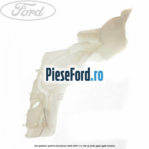 Vas spalator parbriz Ford Focus 2004-2007 1.8 125 cp Vas spalator parbriz Ford Focus 2004-2007 1.8 125 cp Q7DA, QQDA, QQDB benzina