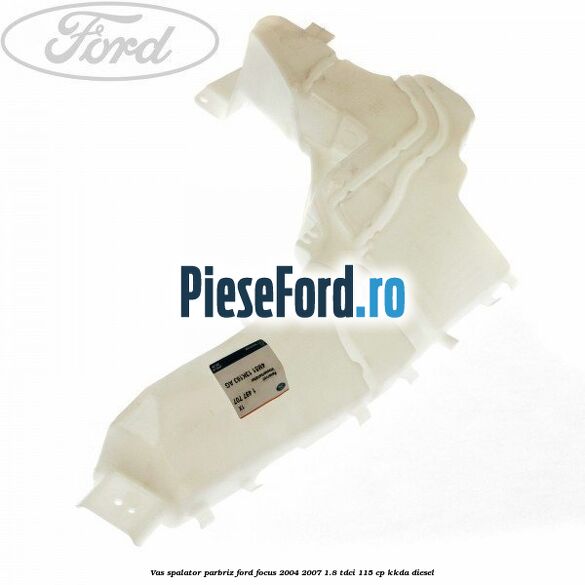Vas spalator parbriz Ford Focus 2004-2007 1.8 TDCi 115 cp Vas spalator parbriz Ford Focus 2004-2007 1.8 TDCi 115 cp KKDA diesel