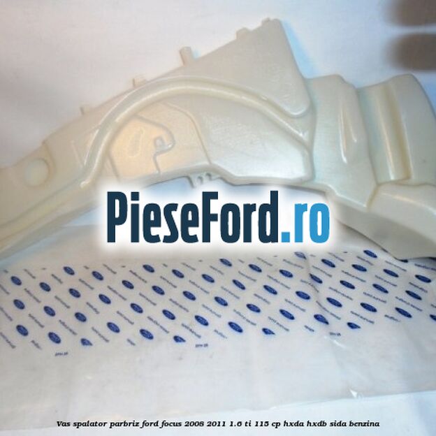 Vas spalator parbriz Ford Focus 2008-2011 1.6 Ti 115 cp Vas spalator parbriz Ford Focus 2008-2011 1.6 Ti 115 cp HXDA, HXDB, SIDA benzina
