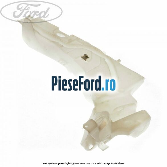 Vas spalator parbriz Ford Focus 2008-2011 1.8 TDCi 115 cp KKDA diesel
