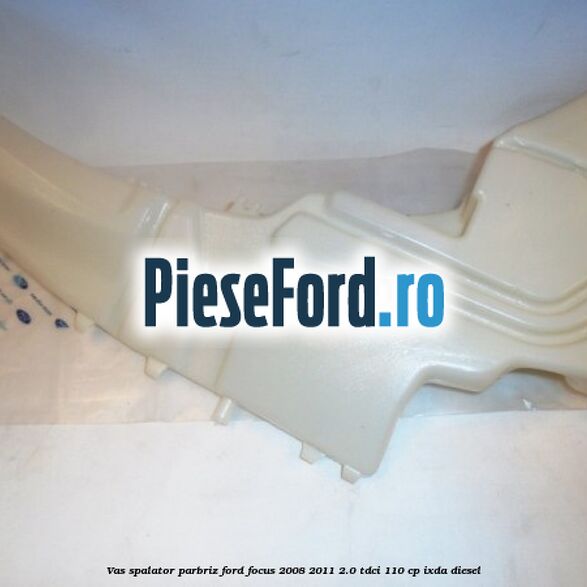 Vas spalator parbriz Ford Focus 2008-2011 2.0 TDCi 110 cp Vas spalator parbriz Ford Focus 2008-2011 2.0 TDCi 110 cp IXDA diesel