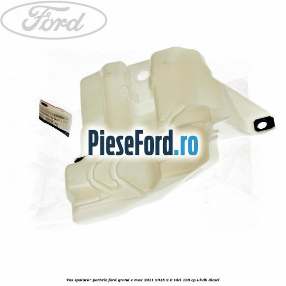 Vas spalator parbriz Ford Grand C-Max 2011-2015 2.0 TDCi 136 cp UKDB diesel