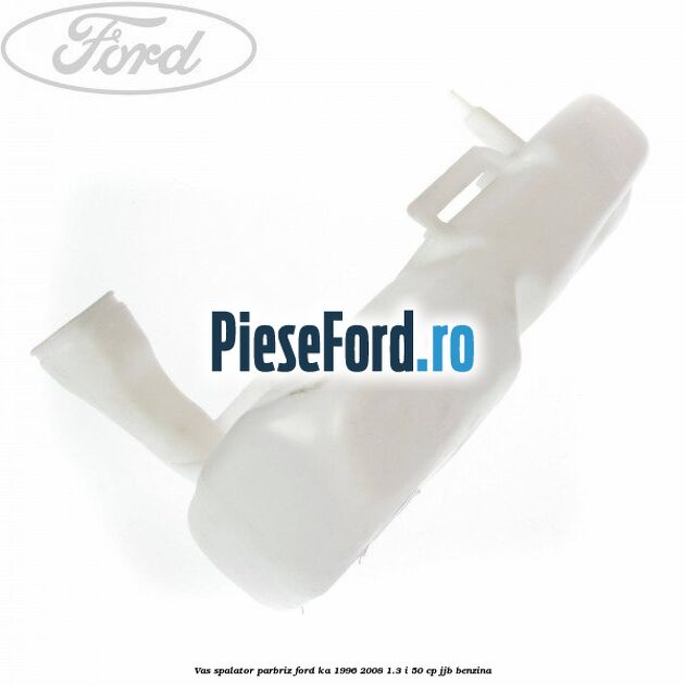 Vas spalator parbriz Ford Ka 1996-2008 1.3 i 50 cp JJB benzina