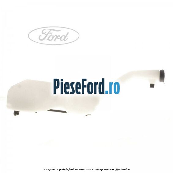 Vas spalator parbriz Ford Ka 2009-2016 1.2 69 cp 169A4000, FP4 benzina