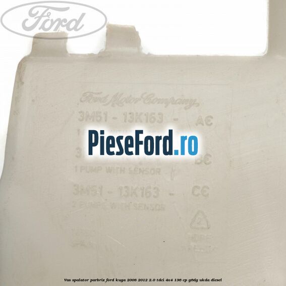 Vas spalator parbriz Ford Kuga 2008-2012 2.0 TDCi 4x4 136 cp Vas spalator parbriz Ford Kuga 2008-2012 2.0 TDCi 4x4 136 cp G6DG, UKDA diesel
