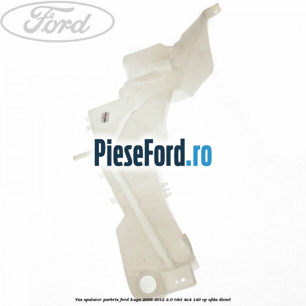 Vas spalator parbriz Ford Kuga 2008-2012 2.0 TDCI 4x4 140 cp