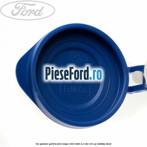 Vas spalator parbriz Ford Ranger 2016-2020 2.2 TDCi 131 cp T22DD0P diesel