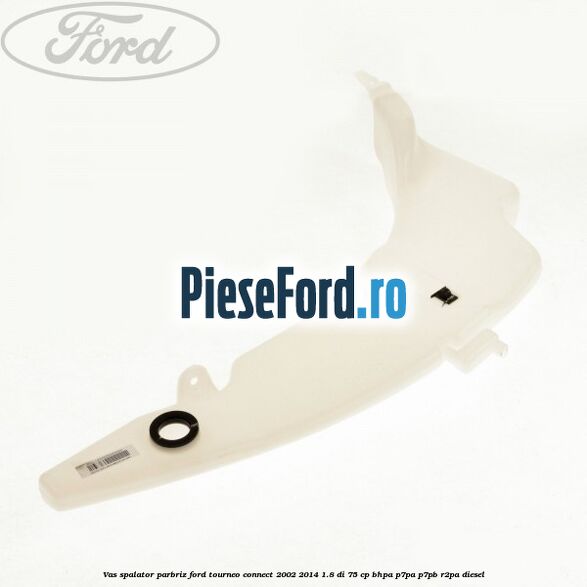 Vas spalator parbriz Ford Tourneo Connect 2002-2014 1.8 Di 75 cp BHPA, P7PA, P7PB, R2PA diesel
