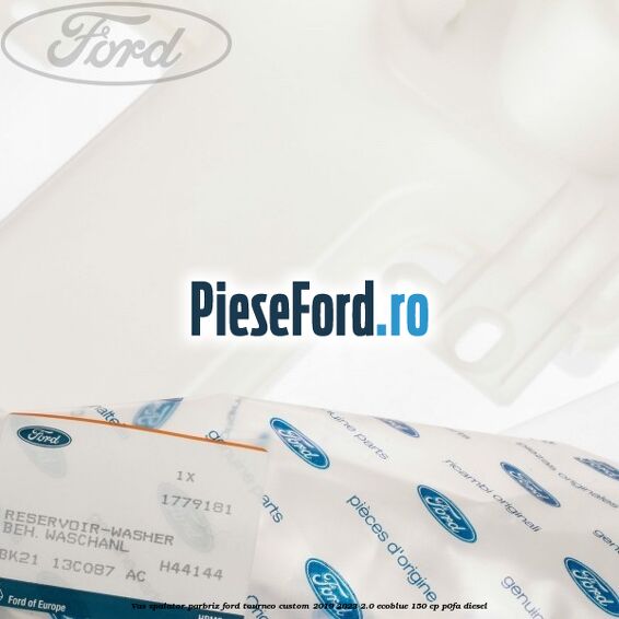 Vas spalator parbriz Ford Tourneo Custom 2019-2023 2.0 EcoBlue 150 cp P0FA diesel