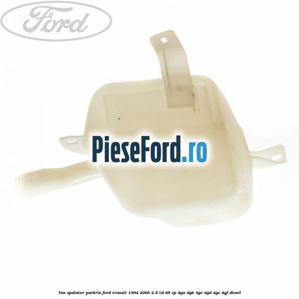 Vas spalator parbriz Ford Transit 1994-2000 2.5 TD 85 cp 4GA, 4GB, 4GC, 4GD, 4GE, 4GF diesel
