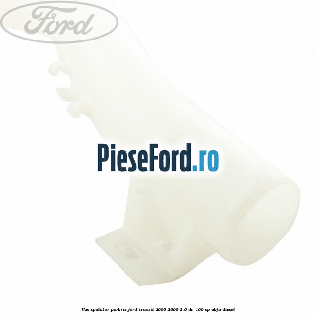 Vas spalator parbriz Ford Transit 2000-2006 2.0 DI  100 cp ABFA diesel