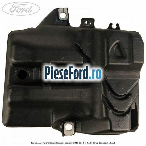 Vas spalator parbriz Ford Transit Connect 2013-2018 1.6 TDCi 95 cp TZGA, TZGB diesel