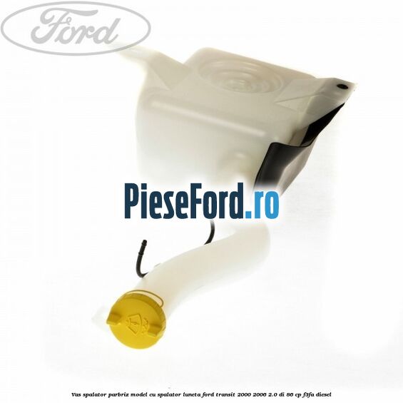 Vas spalator parbriz model cu spalator luneta Ford Transit 2000-2006 2.0 DI 86 cp F3FA diesel