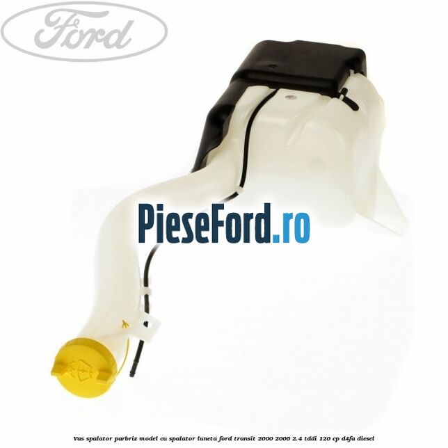 Vas spalator parbriz model cu spalator luneta Ford Transit 2000-2006 2.4 TDdi 120 cp D4FA diesel