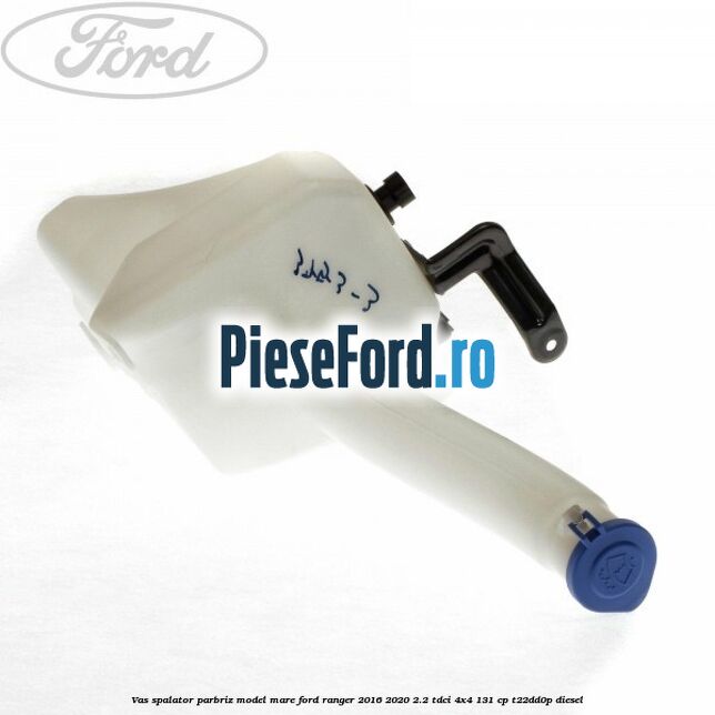 Vas spalator parbriz model mare Ford Ranger 2016-2020 2.2 TDCi 4x4 131 cp T22DD0P diesel
