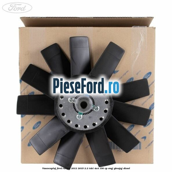 Vascocuplaj Ford Ranger 2012-2015 2.2 TDCi 4x4 150 cp ENQJ, GBVAJQJ diesel
