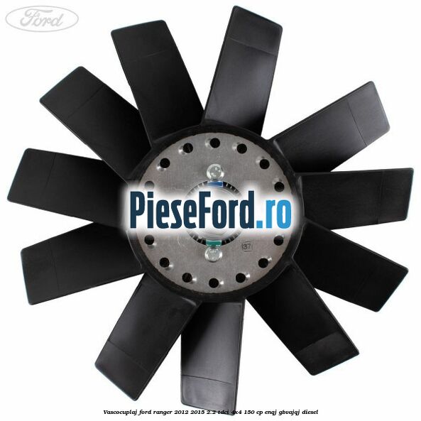 Vascocuplaj Ford Ranger 2012-2015 2.2 TDCi 4x4 150 cp ENQJ, GBVAJQJ diesel