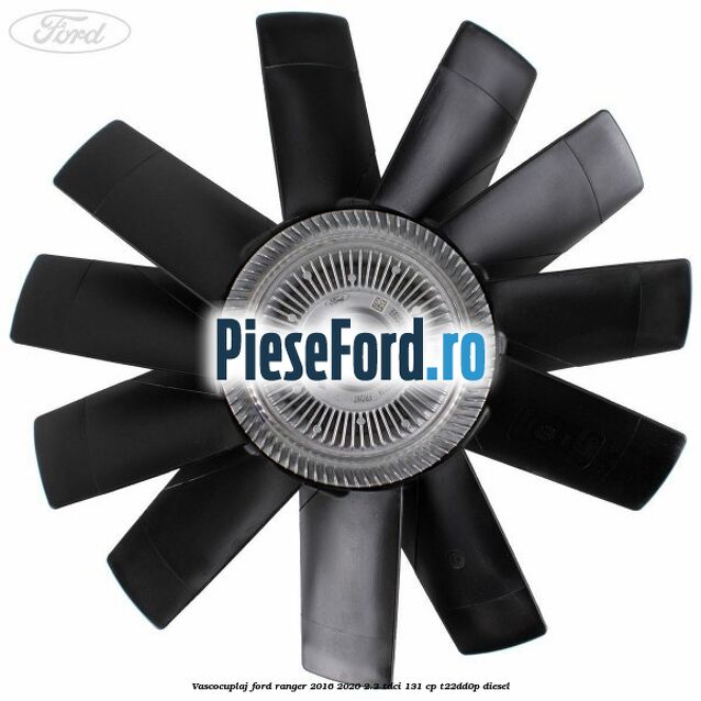 Vascocuplaj Ford Ranger 2016-2020 2.2 TDCi 131 cp T22DD0P diesel