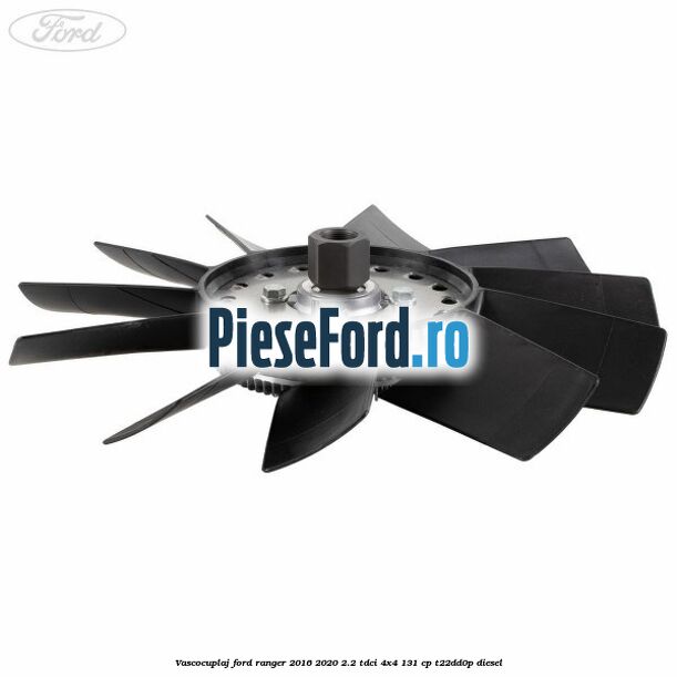 Vascocuplaj Ford Ranger 2016-2020 2.2 TDCi 4x4 131 cp T22DD0P diesel
