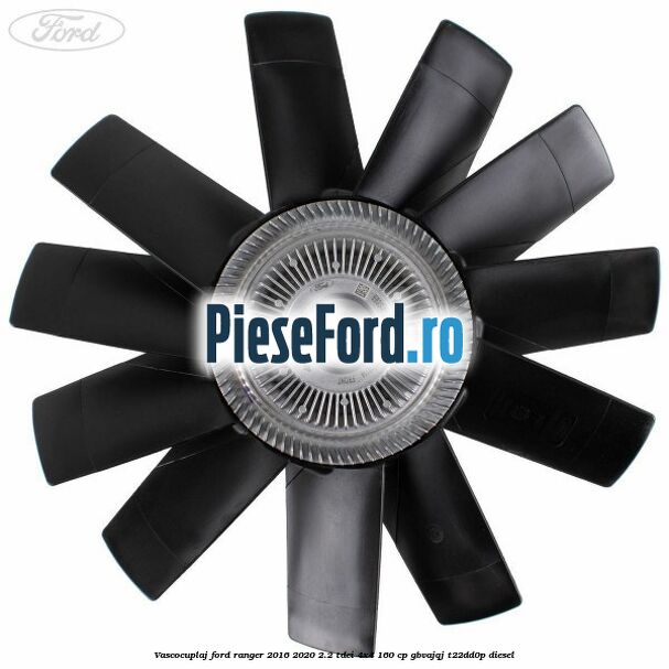 Vascocuplaj Ford Ranger 2016-2020 2.2 TDCi 4x4 160 cp GBVAJQJ, T22DD0P diesel