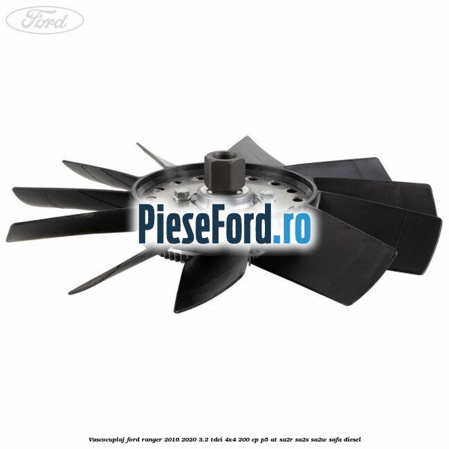 Vascocuplaj Ford Ranger 2016-2020 3.2 TDCi 4x4 200 cp P5-AT, SA2R, SA2S, SA2W, SAFA diesel