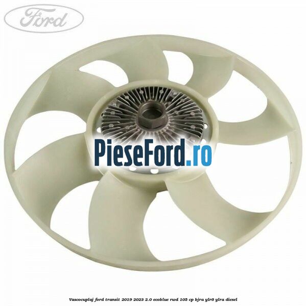 Vascocuplaj Ford Transit 2019-2023 2.0 EcoBlue RWD 105 cp Vascocuplaj Ford Transit 2019-2023 2.0 EcoBlue RWD 105 cp BJRA, YLR6, YLRA diesel