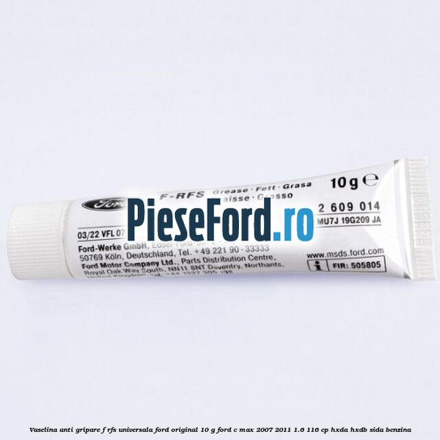 Vaselina anti gripare F-RFS universala Ford original 10 G Ford C-Max 2007-2011 1.6 116 cp HXDA, HXDB, SIDA benzina