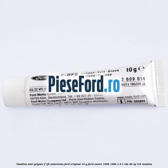 Vaselina anti gripare F-RFS universala Ford original 10 G Ford Escort 1995-1998 1.6 i 16V 88 cp L1H benzina