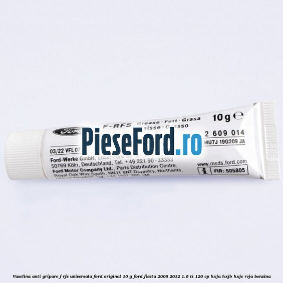 Vaselina anti gripare F-RFS universala Ford original 10 G Ford Fiesta 2008-2012 1.6 Ti 120 cp HXJA, HXJB, HXJE, RVJA benzina