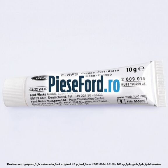 Vaselina anti gripare F-RFS universala Ford original 10 G Ford Focus 1998-2004 1.6 16V 100 cp FYDA, FYDB, FYDC, FYDD benzina