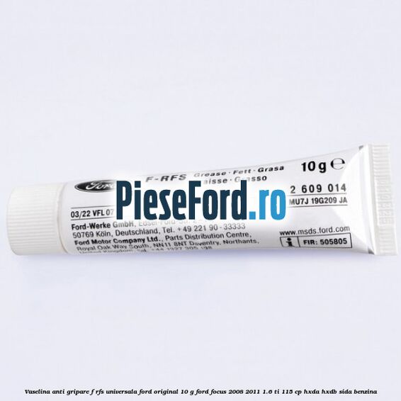 Vaselina anti gripare F-RFS universala Ford original 10 G Ford Focus 2008-2011 1.6 Ti 115 cp HXDA, HXDB, SIDA benzina