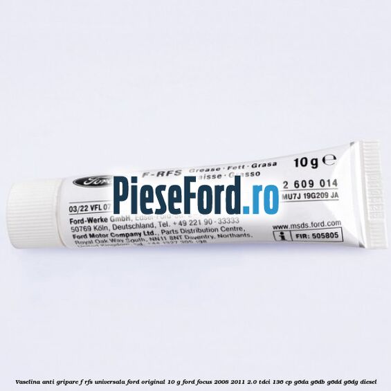 Vaselina anti gripare F-RFS universala Ford original 10 G Ford Focus 2008-2011 2.0 TDCi 136 cp G6DA, G6DB, G6DD, G6DG diesel