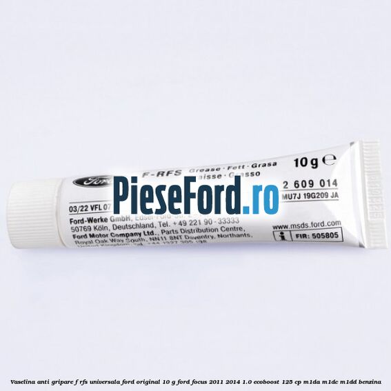 Vaselina anti gripare F-RFS universala Ford original 10 G Ford Focus 2011-2014 1.0 EcoBoost 125 cp M1DA, M1DC, M1DD benzina