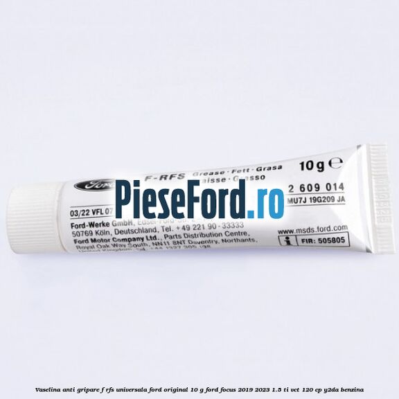 Vaselina anti gripare F-RFS universala Ford original 10 G Ford Focus 2019-2023 1.5 Ti-VCT 120 cp Y2DA benzina
