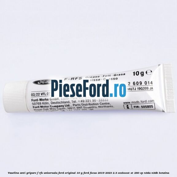 Vaselina anti gripare F-RFS universala Ford original 10 G Ford Focus 2019-2023 2.3 EcoBoost ST 280 cp N3DA, N3DB benzina