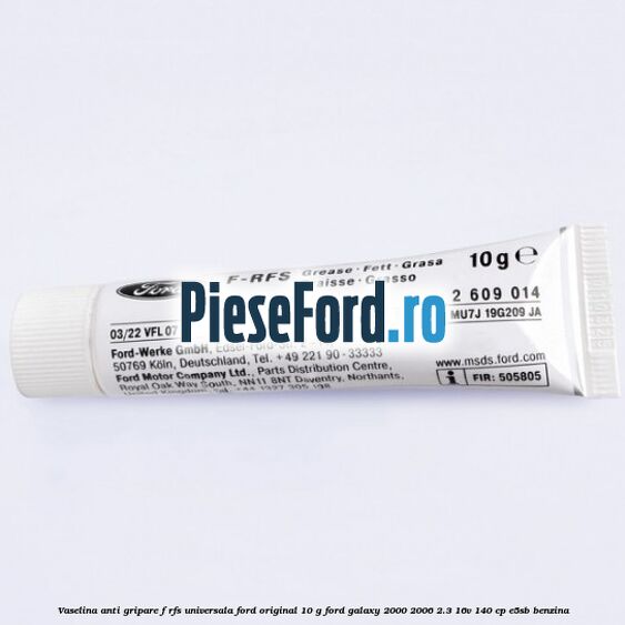 Vaselina anti gripare F-RFS universala Ford original 10 G Ford Galaxy 2000-2006 2.3 16V 140 cp E5SB benzina