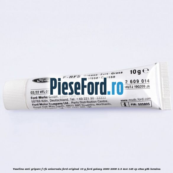 Vaselina anti gripare F-RFS universala Ford original 10 G Ford Galaxy 2000-2006 2.3 4x4 145 cp E5SA, Y5B benzina