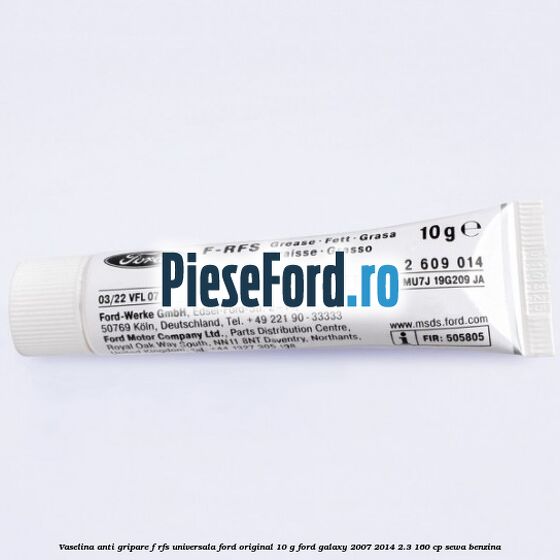 Vaselina anti gripare F-RFS universala Ford original 10 G Ford Galaxy 2007-2014 2.3 160 cp SEWA benzina