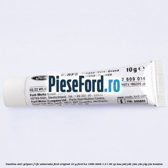 Vaselina anti gripare F-RFS universala Ford original 10 G Ford Ka 1996-2008 1.3 i 60 cp BAA, J4D, J4K, J4M, J4N, J4P, J4S benzina