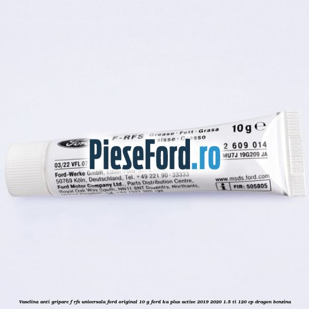 Vaselina anti gripare F-RFS universala Ford original 10 G Ford Ka plus Active 2019-2020 1.5 Ti 120 cp Vaselina anti gripare F-RFS universala Ford original 10 G Ford Ka plus Active 2019-2020 1.5 Ti 120 cp dragon benzina
