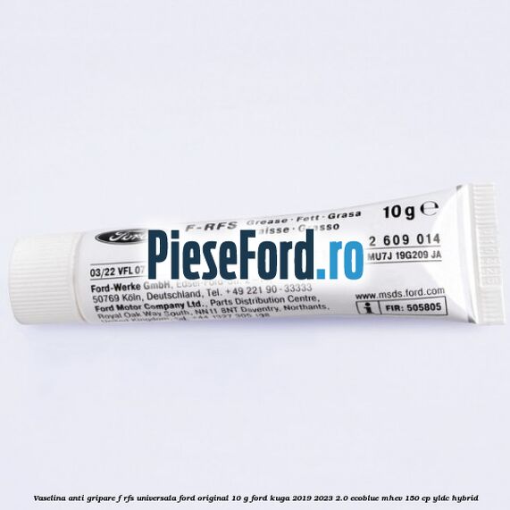 Vaselina anti gripare F-RFS universala Ford original 10 G Ford Kuga 2019-2023 2.0 EcoBlue mHEV 150 cp YLDC hybrid
